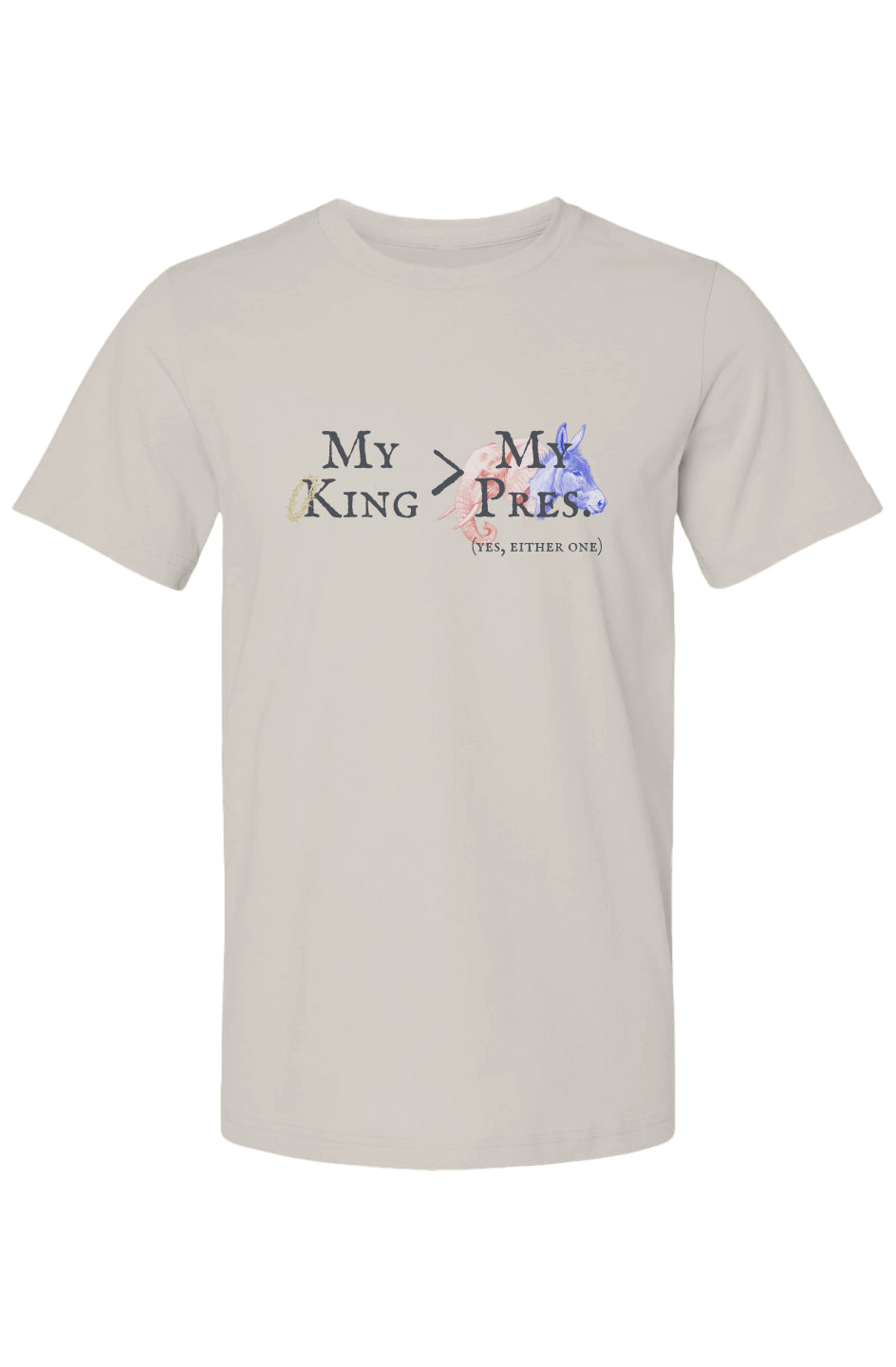 "King > President" T-Shirt